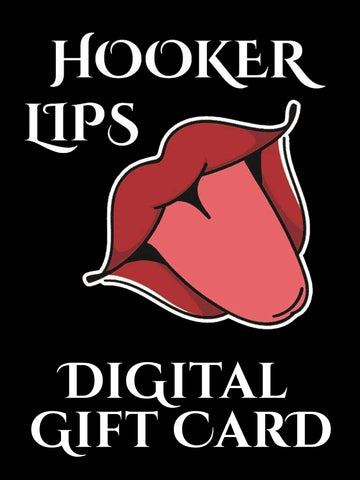 ~ Hooker Lips Digital Gift Card